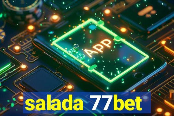 salada 77bet